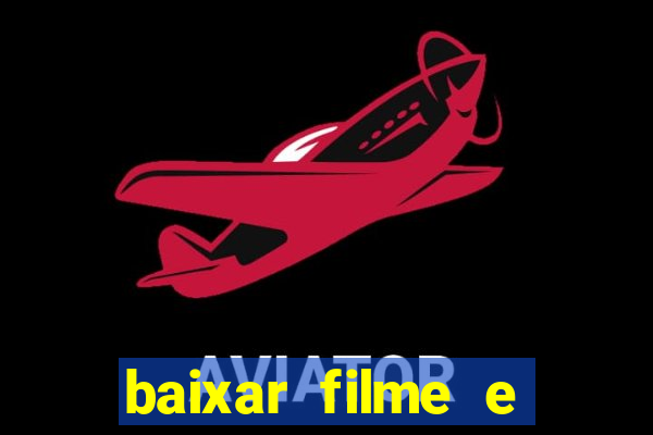 baixar filme e series mp4